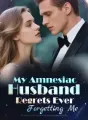 My Amnesiac Husband Regrets Ever Forgetting Me cover