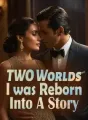 TWO Worlds: I was Reborn Into A Story cover
