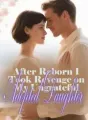 After Reborn I Took Revenge on My Ungrateful Adopted Daughter cover