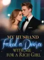 My Husband Faked a Divorce with Me for a Rich Girl cover
