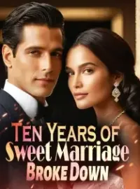 Ten Years of Sweet Marriage Broke Down