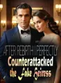 After Rebirth, I Perfectly Counterattacked the Fake Heiress cover