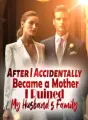 After I Accidentally Became a Mother, I Ruined My Husband's Family cover
