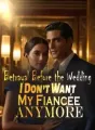 Betrayal Before the Wedding: I Don’t Want My Fiancée Anymore! cover