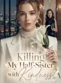 Killing My Half-Sister with Kindness cover
