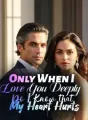 Only When I Love You Deeply Do I Know that My Heart Hurts cover