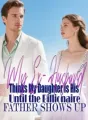 My Ex-Husband Thinks My Daughter Is His,Until the Billionaire Father Shows Up cover