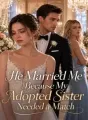 He Married Me Because My Adopted Sister Needed a Match cover