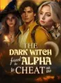 The Dark Witch Forced the Alpha to Cheat on Me cover
