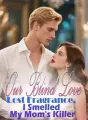 Our Blind Love Lost Fragrance, I Smelled My Mom's Killer cover