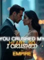 You Crushed My Heart, So I Crushed Your Empire cover
