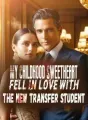 My Childhood Sweetheart Fell in Love with the New Transfer Student cover
