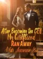 After Becoming the CEO, My Girlfriend Ran Away With Someone Else cover