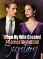 When My Wife Cheated, I Married My Faithful Secretary cover
