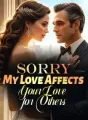 Sorry, My Love Affects Your Love for Others cover
