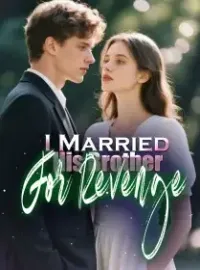 I Married His Brother For Revenge