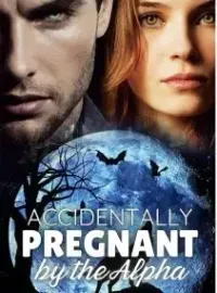 Accidentally Pregnant by the Alpha
