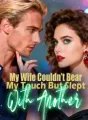 My Wife Couldn’t Bear My Touch, But Slept With Another cover