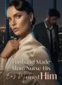 Husband Made Mom Nurse His Ex's Mother; I Ruined Him cover