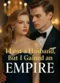 I Lost a Husband, But I Gained an Empire cover