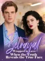 Betrayal Wrapped in Love: When the Truth Reveals the True Face cover