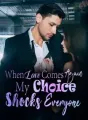 When Love Comes Again, My Choice Shocks Everyone! cover