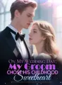 On My Wedding Day, My Groom Chose His Childhood Sweetheart cover