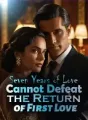 Seven Years of Love Cannot Defeat the Return of First Love cover