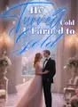 He Turned Cold, I Turned to Gold cover