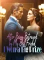After Being Betrayed by My Best Friend: I Won a Big Prize cover