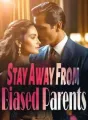 Stay Away From Biased Parents cover