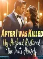 After I was Killed, My Husband Restored the Truth Himself cover