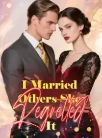 I Married Others, She Regretted It
