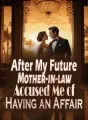 After My Future Mother-in-law Accused Me of Having an Affair cover