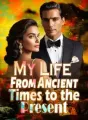 My Life From Ancient Times to the Present cover