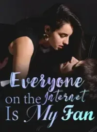 Everyone on the Internet Is My Fan