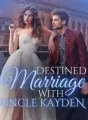 Destined Marriage with Uncle Kayden cover