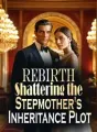 Rebirth: Shattering the Stepmother's Inheritance Plot cover