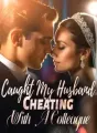 Caught My Husband Cheating With A Colleague cover