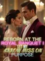 Reborn at the Royal Banquet I Let My Arrow Miss on Purpose cover