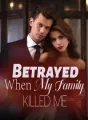 Betrayed: When My Family Killed Me cover
