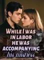 While I was in labor, he was accompanying his mistress cover