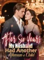 After Six Years, My Husband Had Another Woman’s Child cover