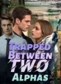 Trapped Between Two Alphas cover