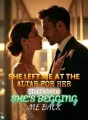She Left Me at the Altar for Her Student,Now She's Begging Me Back cover