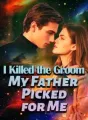 I Killed the Groom My Father Picked for Me cover