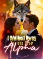 I Walked Away from the Alpha cover