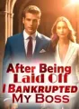 After Being Laid Off, I Bankrupted My Boss cover