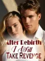 After Rebirth, I Will Take Revenge! cover