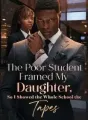 The Poor Student Framed My Daughter, So I Showed the Whole School the Tapes cover